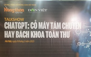 [TỌA ĐÀM] Chat GPT: Cỗ máy tám chuyện, hay bách khoa toàn thư