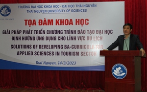  Đại học Khoa học Thái Nguyên: Phát triển chương trình đào tạo du lịch theo hướng ứng dụng 