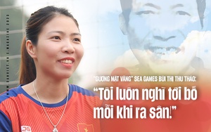 "Gương mặt vàng" SEA Games Bùi Thị Thu Thảo: "Tôi luôn nghĩ tới bố mỗi khi ra sân!"