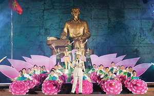 Có gì đặc biệt trong loạt chương trình nghệ thuật kỷ niệm 133 năm ngày sinh của Chủ tịch Hồ Chí Minh?