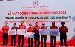 Quảng Ngãi phát động Tháng Nhân đạo 2023 với chủ đề “Từ trái tim mỗi chúng ta-Chung sức xây dựng cộng đồng nhân ái”