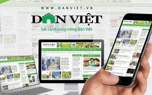 Báo điện tử Dân Việt là kênh thông tin "đa màu sắc", nhanh nhạy với các vấn đề "nóng"