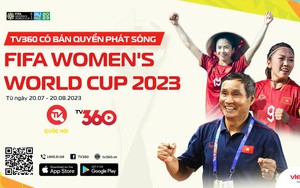 TV360 có bản quyền phát sóng trọn vẹn 64 trận đấu World Cup nữ 2023