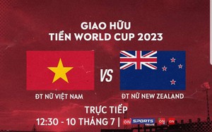 Xem trực tiếp ĐT nữ Việt Nam vs ĐT nữ New Zealand trên kênh nào?