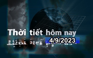 Thời tiết hôm nay 4/9/2023: Cả nước nhiều nơi có mưa