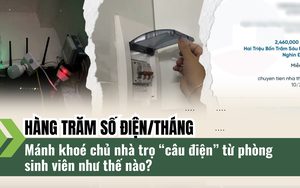 Sinh viên lên án chủ nhà trọ “vừa chém giá cao, vừa ăn gian số điện” trên danviet.official - Ảnh 3.