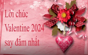 30 lời chúc Valentine 2024 lãng mạn, cảm động nhất dành cho đôi lứa 