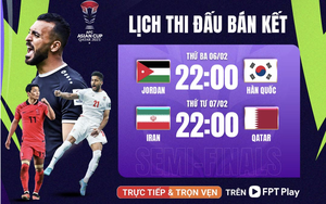 Lịch thi đấu và phát sóng trực tiếp bán kết Asian Cup 2023 trên FPT Play