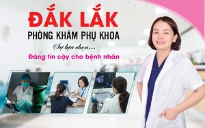 Phòng khám phụ khoa Đắk Lắk - Địa chỉ uy tín của chị em ở Đắk Lắk - Ảnh 3.