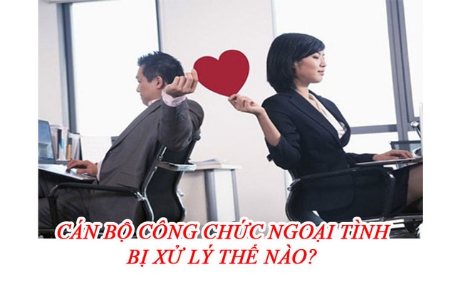 cán bộ công chức ngoại tình bị xử lý như thế nào? - Ảnh 2.