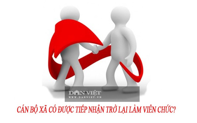 Cán bộ xã có được tiếp nhận làm viên chức? - Ảnh 2.