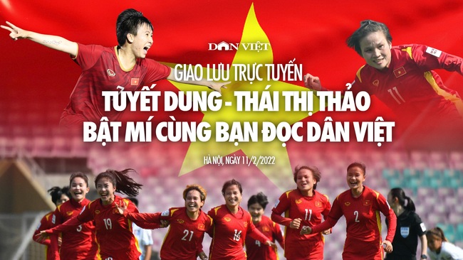 GIAO LƯU TRỰC TUYẾN: Tuyết Dung - Thái Thị Thảo bật mí cùng bạn đọc Dân Việt - Ảnh 1.