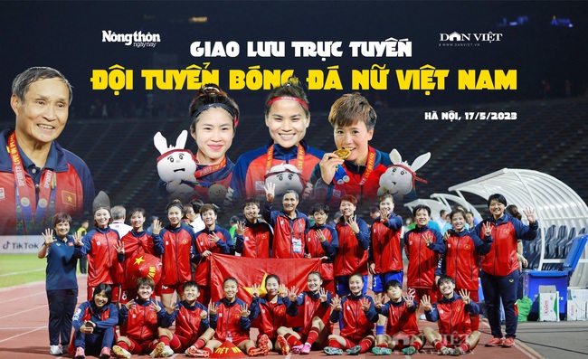 Sáng nay (17/5), Báo điện tử Dân Việt giao lưu với 3 &quot;cô gái vàng&quot; Đội tuyển nữ Việt Nam - Ảnh 1.