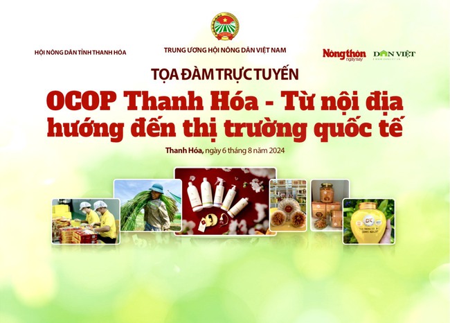 Hôm nay, 6/8 diễn ra Tọa đàm trực tuyến "OCOP Thanh Hóa - Từ nội địa hướng đến thị trường quốc tế"- Ảnh 1.