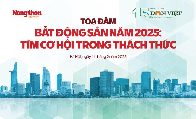 Ngày 11/2, diễn ra tọa đàm "Bất động sản năm 2025: Tìm cơ hội trong thách thức" - Ảnh 1.