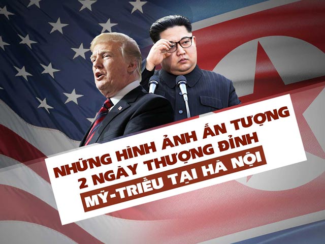 Những hình ảnh ấn tượng 2 ngày thượng đỉnh Mỹ-Triều tại Hà Nội