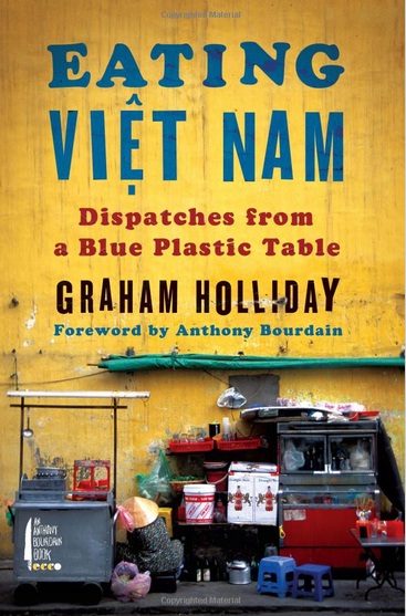 Cuốn “Eating Viet Nam: Dispatches from a Blue Plastic Table”