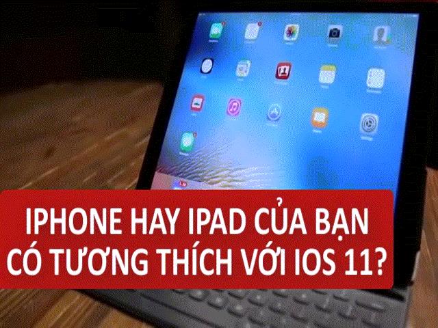 iPhone của bạn đã đủ ”tuổi” để lên iOS 11?