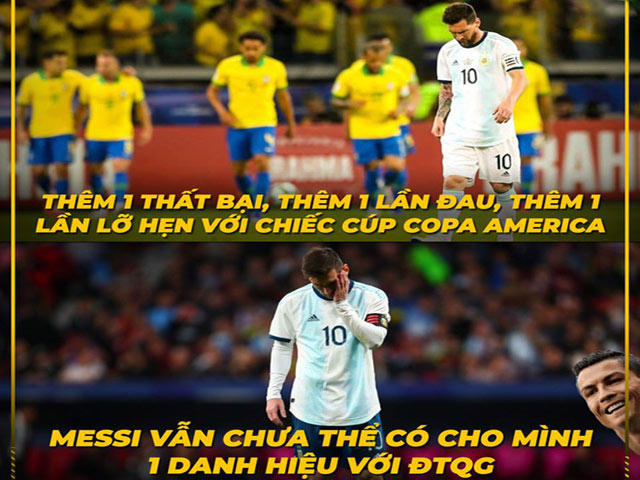 Ảnh chế: Brazil nhấn chìm Argentina khiến Messi ”ôm hận”