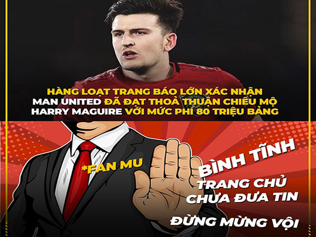 Ảnh chế: Fan MU mòn mỏi chờ nổ ”bom tấn” Maguire