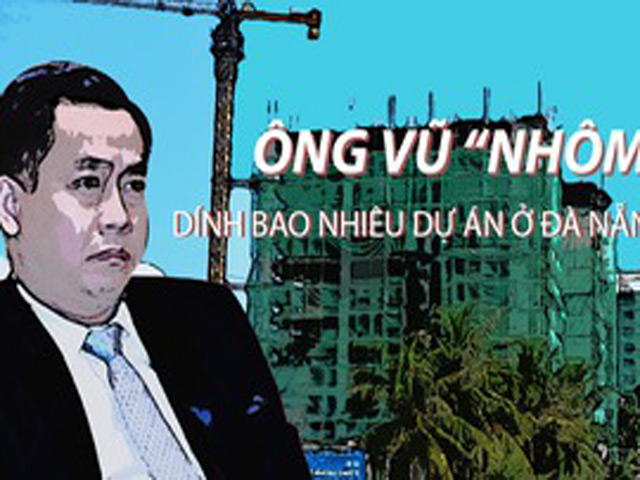 Vũ “nhôm” và những dự án “có mùi” ở Đà Nẵng