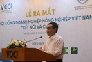 Ra mắt Hội đồng Doanh nghiệp Nông nghiệp Việt Nam: Thúc đẩy đầu tư vào nông nghiệp