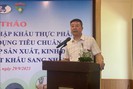 SPS Việt Nam khuyến cáo những lưu ý cho doanh nghiệp xuất khẩu thực phẩm, nông sản vào Nhật Bản