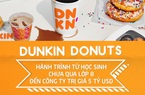 Dunkin Donuts: Hành trình từ học sinh chưa qua lớp 8 đến nhà sáng lập thương hiệu 5 tỷ USD