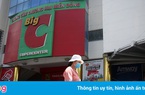 Big C Việt Nam làm ăn ra sao sau hơn 4 năm về tay tỷ phú Thái?