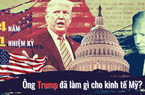 Bầu cử Tổng thống Mỹ 2020: Donald Trump đã đưa kinh tế Mỹ vĩ đại trở lại như thế nào?