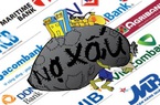 Lãi dự thu “neo” cao, ngân hàng đang “làm xiếc” cho nợ xấu?