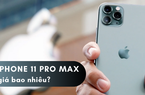 iPhone 11 Pro Max đỉnh cao công nghệ, giá hiện tại bao nhiêu?