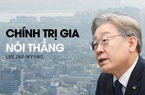 Lee Jae-myung – Chính trị gia nói thẳng