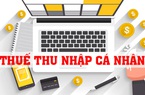 Mới: Thu nhập dưới 132 triệu đồng/năm không phải đóng thuế thu nhập cá nhân