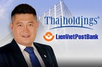 Sau 1 tuần thoái vốn khỏi LienVietPostBank, Thaiholdings đăng ký mua 20 triệu cổ phiếu LPB 