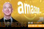 Jeff Bezos rời ghế CEO Amazon: gần 3 thập kỷ xây dựng một "đế chế" và di sản gây tranh cãi