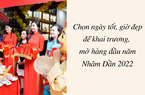 Chọn ngày tốt, giờ đẹp để khai trương, mở hàng đầu năm Nhâm Dần 2022