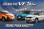 "Cân sức" VinFast VF 5 Plus, KIA Sonet và Toyota Raize tại Việt Nam, đâu là A-SUV đáng chọn?