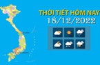 Thời tiết hôm nay 18/12/2022: Bắc Bộ, Bắc Trung Bộ rét đậm rét hại