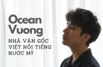 Ocean Vương - nhà văn gốc Việt nổi tiếng nước Mỹ