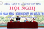 Giải pháp hỗ trợ tín dụng cho doanh nghiệp khu vực Tây Nguyên