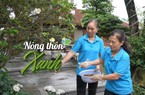 NÔNG THÔN XANH: Những người phụ nữ “diệt rác”, xử lý môi trường bằng chế phẩm sinh học được chế tạo tại nhà 