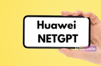 ChatGPT đã có đối thủ khi Huawei chuẩn bị ra mắt tân binh AI tiên tiến hơn với tên gọi NetGPT