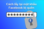 Quên mật khẩu Facebook và những cách lấy lại đơn giản, nhanh chóng