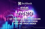 Cổ phiếu SSB của SeABank được HOSE lựa chọn vào rổ VN30-Index