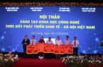 Sáng tạo khoa học công nghệ thúc đẩy phát triển kinh tế - xã hội Việt Nam