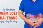 Sai lầm khiến viêm loét đại tràng ngày càng dai dẳng