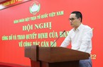 Trợ lý Bí thư Trung ương Đảng- Chủ tịch Ủy ban Trung ương Mặt trận Tổ quốc Việt Nam được bổ nhiệm chức vụ mới