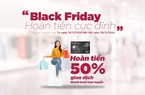 Black Friday hoàn tiền cực đỉnh