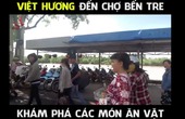Việt Hương giản dị đi đánh chén khắp chợ Bến Tre khám phá các món ăn vặt